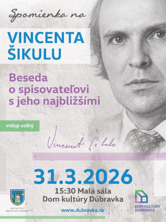 Beseda o spisovateľovi VINCENTOVI ŠIKULOVI – 31. 3. 2026 v Bratislave v Dome kultúry Dúbravka