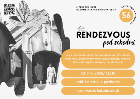 Rendezvous po schodmi – stretnutie so spisovateľmi Literárneho klubu ružomberských spisovateľov a členmi SSS – v stredu 13. 5. 2026 v Ružomberku