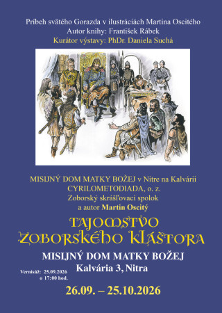 Vernisáž výstavy – Martin Oscitý: TAJOMSTVO ZOBORSKÉHO KLÁŠTORA – Príbeh svätého Gorazda v ilustráciách – 25. 9. 2026 v Misijnom dome Matky Božej v Nitre na Kalvárii